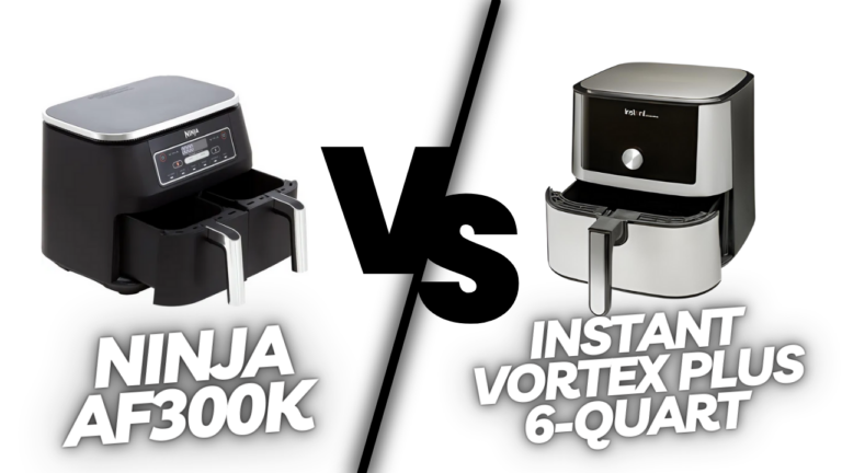 Ninja AF300UK vs Instant Vortex Plus 6-Quart Air Fryer Comparison